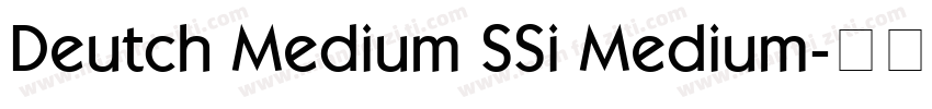 Deutch Medium SSi Medium字体转换